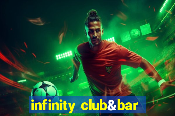 infinity club&bar